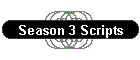 Season 3 Scripts